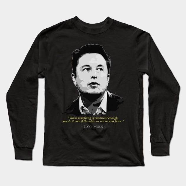 Elon Musk Quote Long Sleeve T-Shirt by Nerd_art